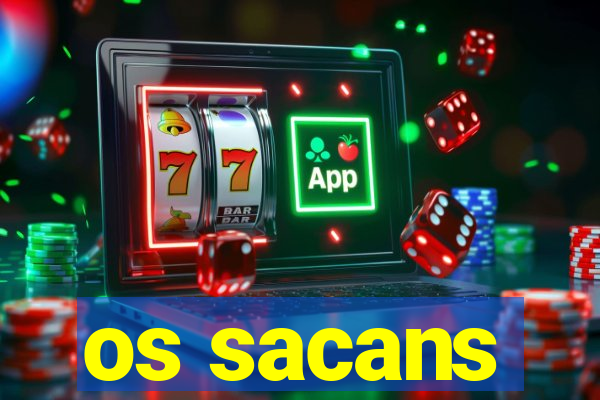 os sacans